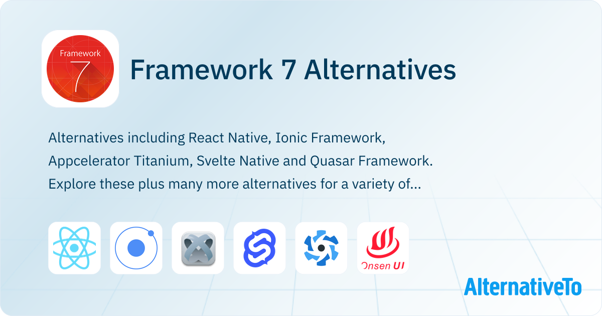 Framework 7 Alternatives - Explore Similar Sites & Apps | AlternativeTo