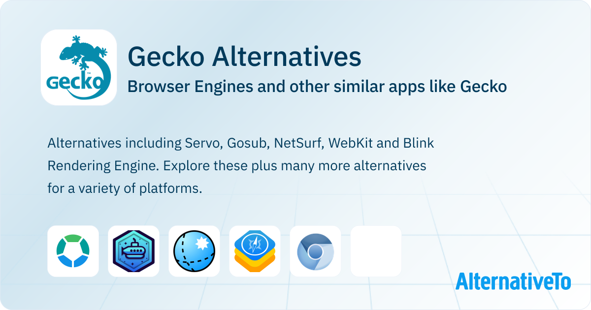 Gecko Alternatives: Top 13 Browser Engines & Similar Apps | AlternativeTo