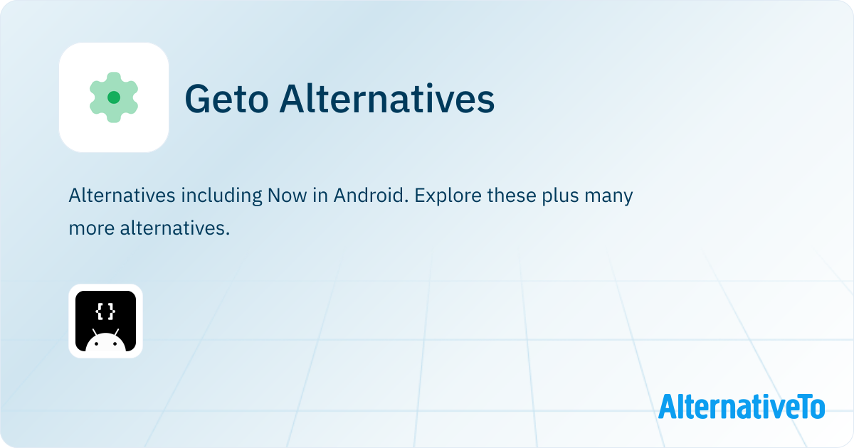 Geto Alternatives - Explore Similar Apps | AlternativeTo