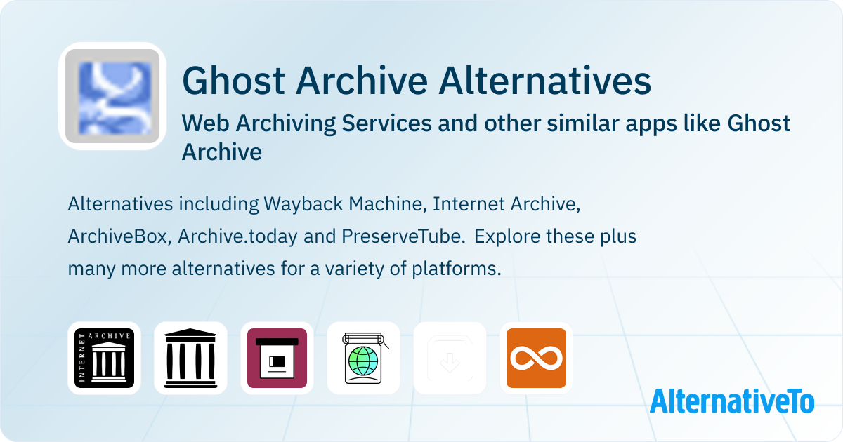 Ghost Archive Alternatives: Top 14 Web Archiving Services & Similar ...