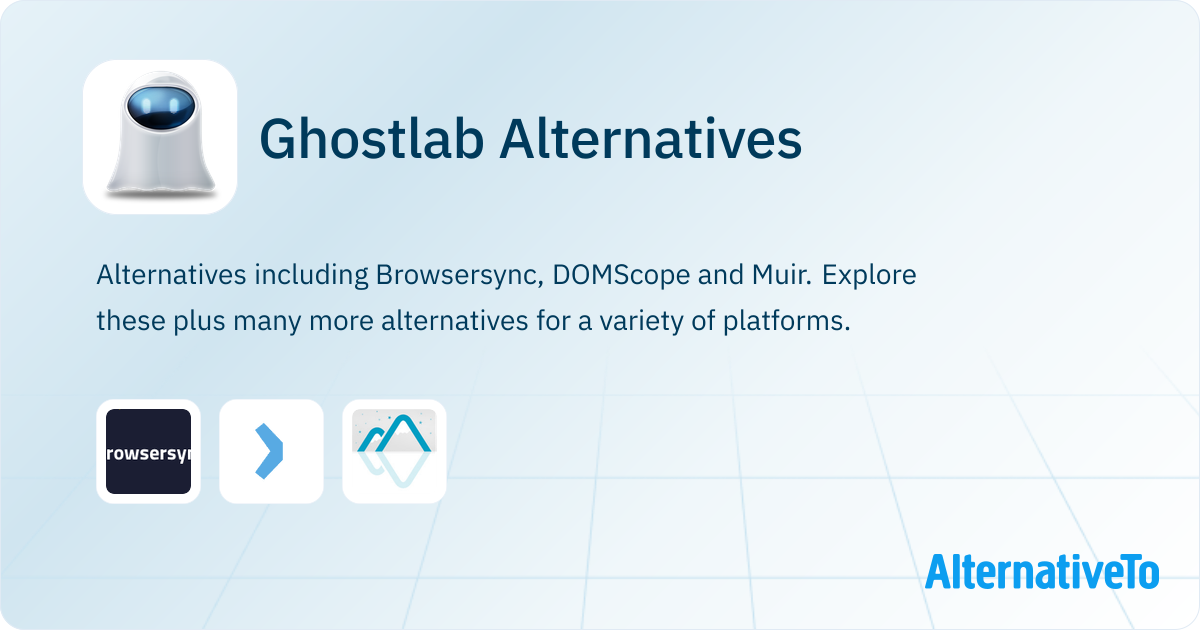 Ghostlab Alternatives - Explore Similar Software | AlternativeTo
