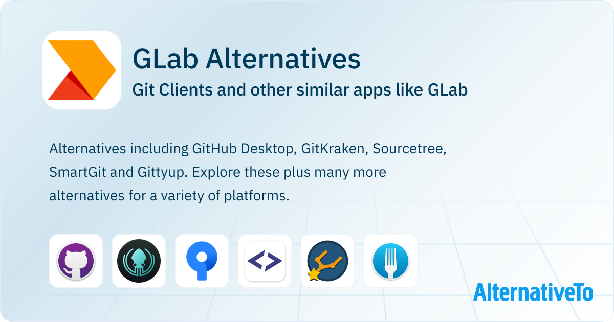 GLab Alternatives: Top 12 Git Clients & Similar Apps | AlternativeTo