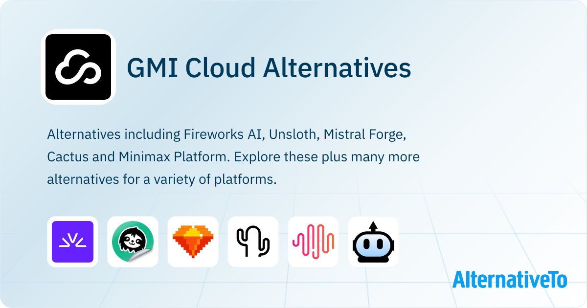 GMI Cloud Alternatives - Explore Similar Sites & Apps | AlternativeTo