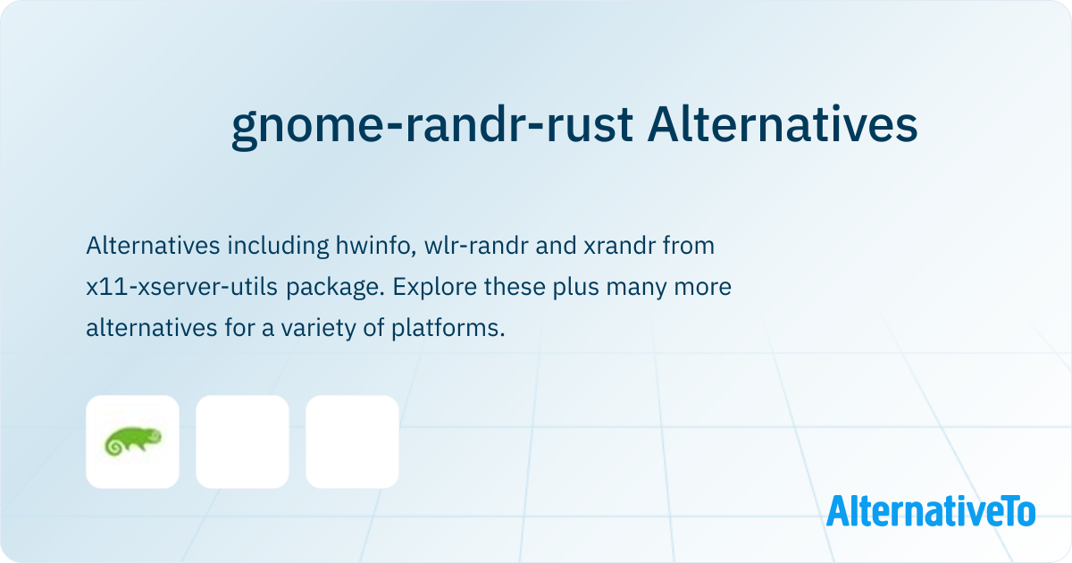 gnome-randr-rust Alternatives - Explore Similar Software | AlternativeTo