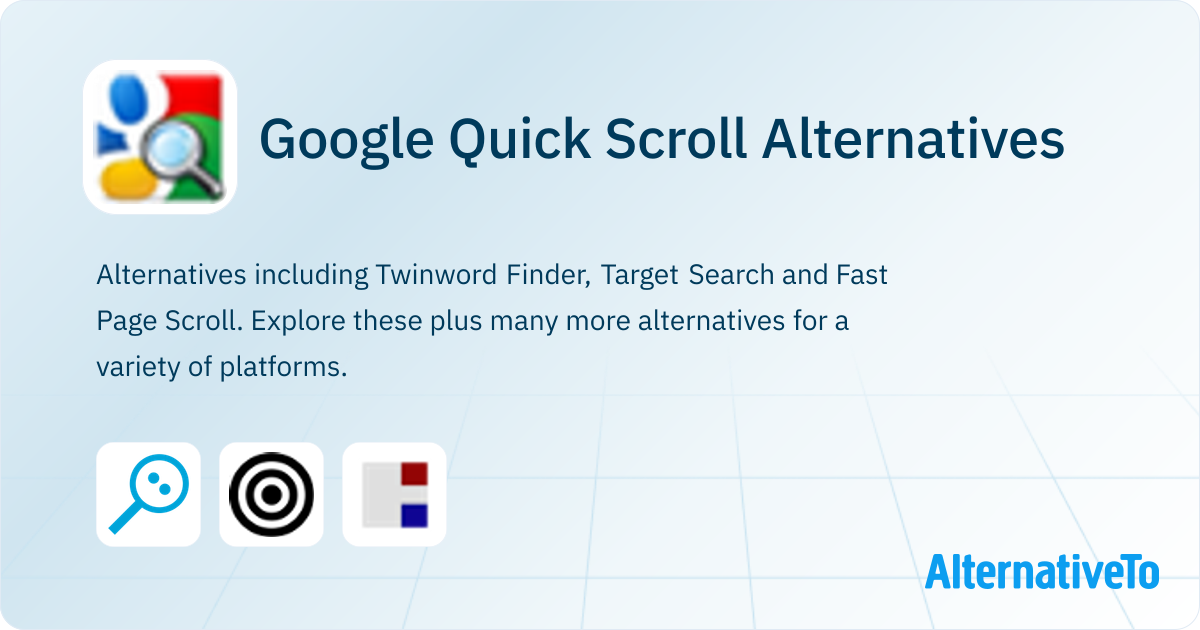 Google Random Scroll Google Quick Scroll Alternatives - Explore Similar Apps | AlternativeTo