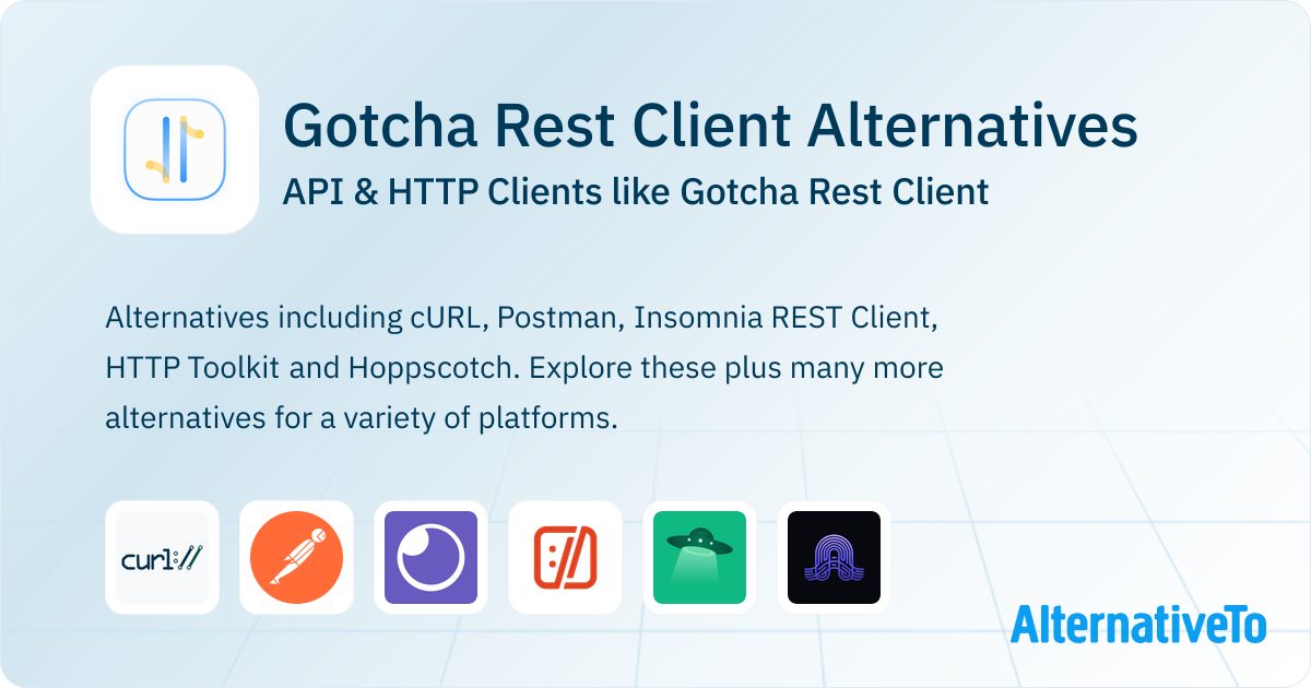 Gotcha Rest Client Alternatives: Top 12 API & HTTP Clients | AlternativeTo