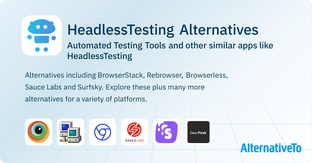 HeadlessTesting Alternatives: Top 7 Automated Testing Tools & Similar ...