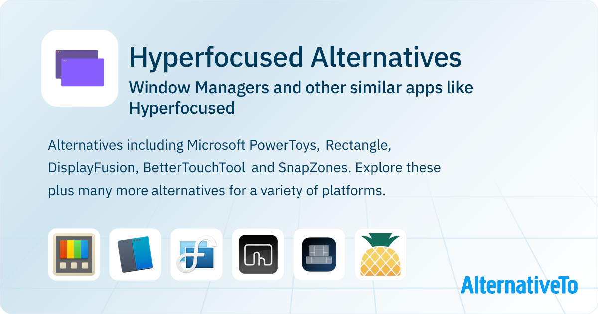 Hyperfocused Alternatives: Top 12 Window Managers & Similar Apps ...
