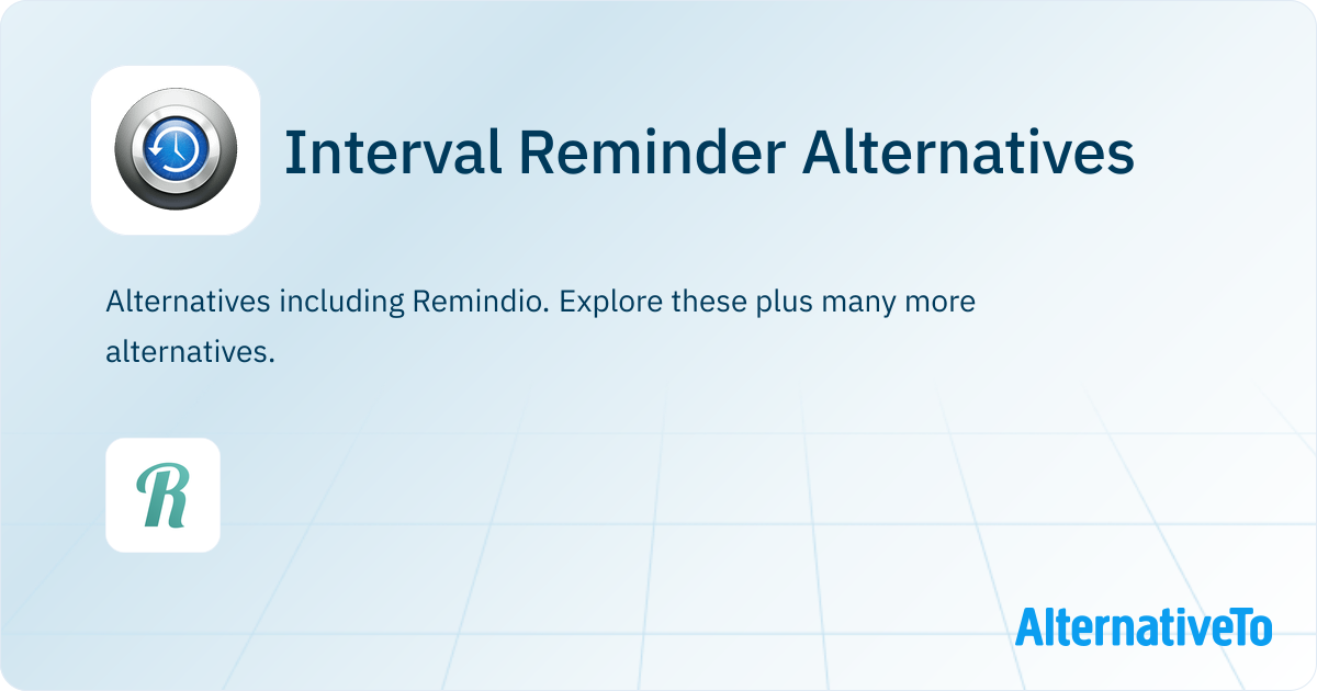Interval Reminders Interval Reminder Alternatives - Explore Similar Apps | AlternativeTo