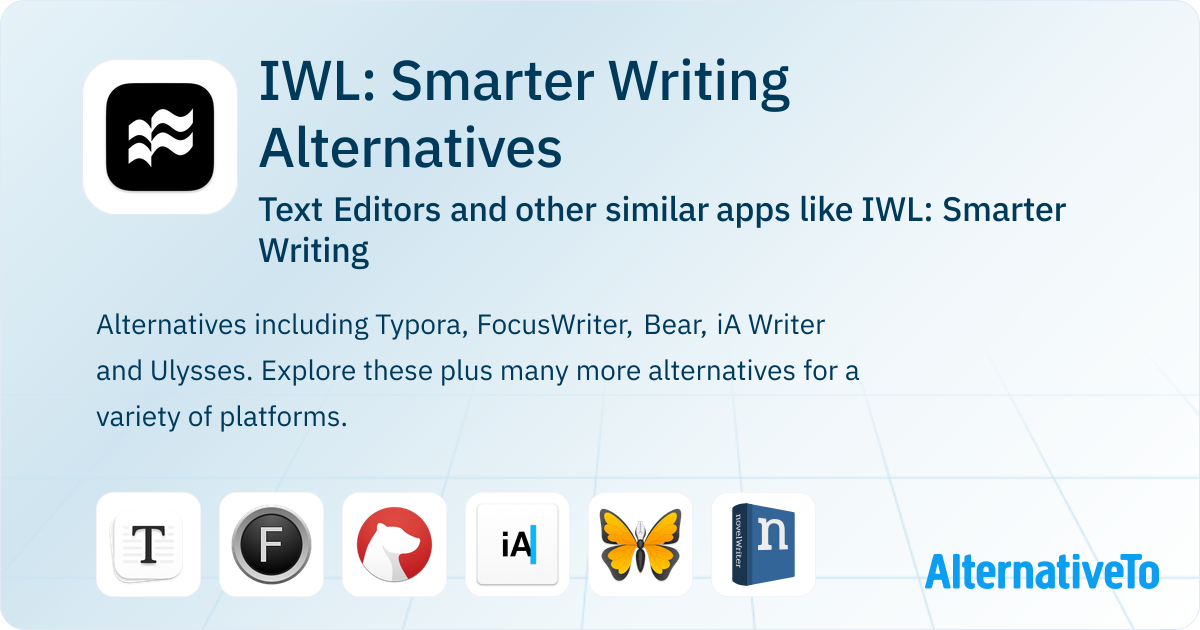 IWL: Smarter Writing Alternatives: Top 11 Text Editors & Similar Apps ...