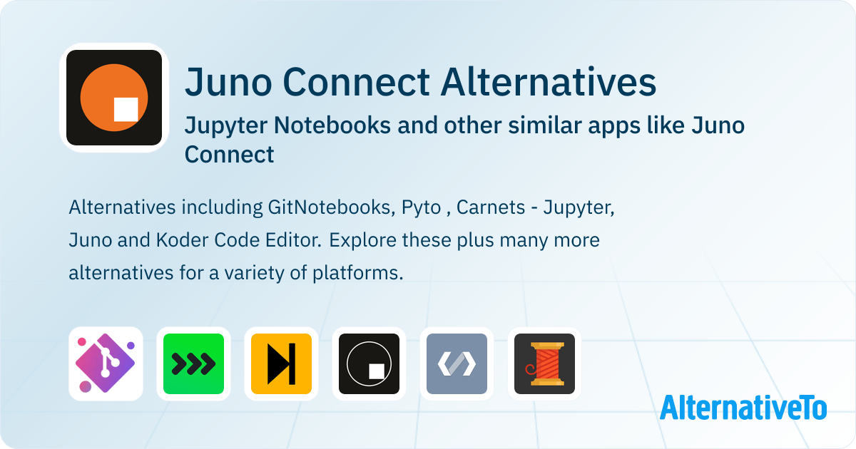 Juno Connect Alternatives: Top 11 Jupyter Notebooks & Similar Apps ...
