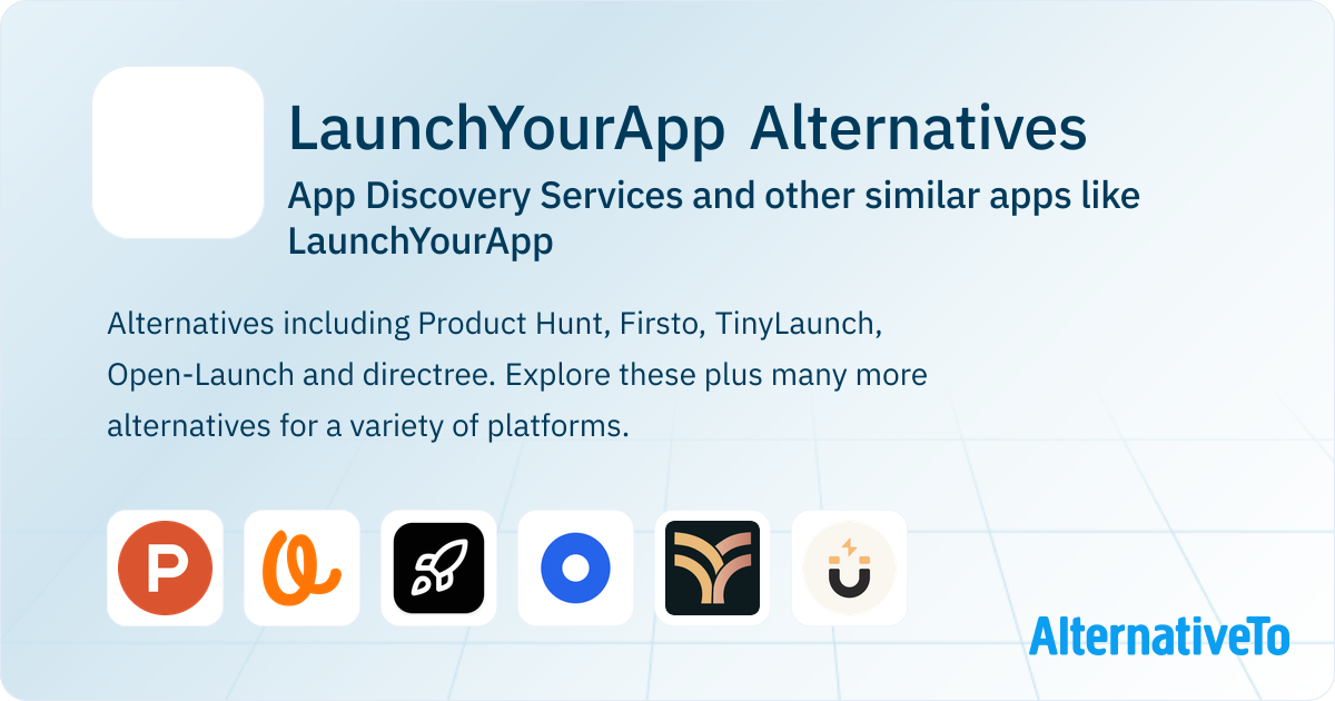 LaunchYourApp Alternatives: Top 8 App Discovery Services & Similar ...