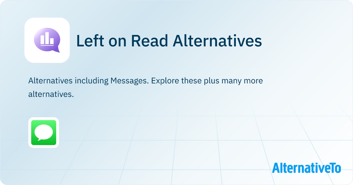 Left on Read Alternatives - Explore Similar Software | AlternativeTo