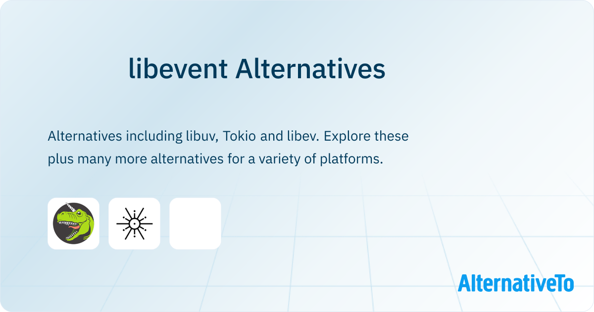libevent Alternatives - Explore Similar Software | AlternativeTo