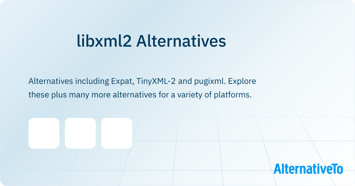 libxml2 Alternatives - Explore Similar Software | AlternativeTo