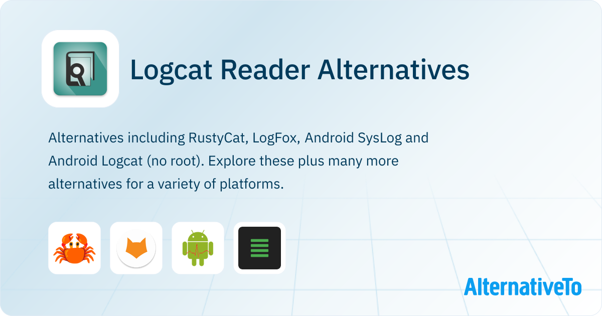 Logcat Reader Alternatives - Explore Similar Apps | AlternativeTo