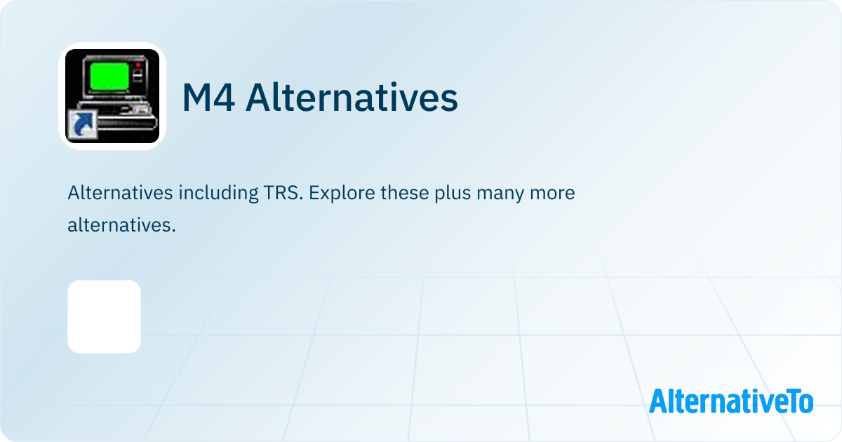 M4 Alternatives - Explore Similar Software | AlternativeTo