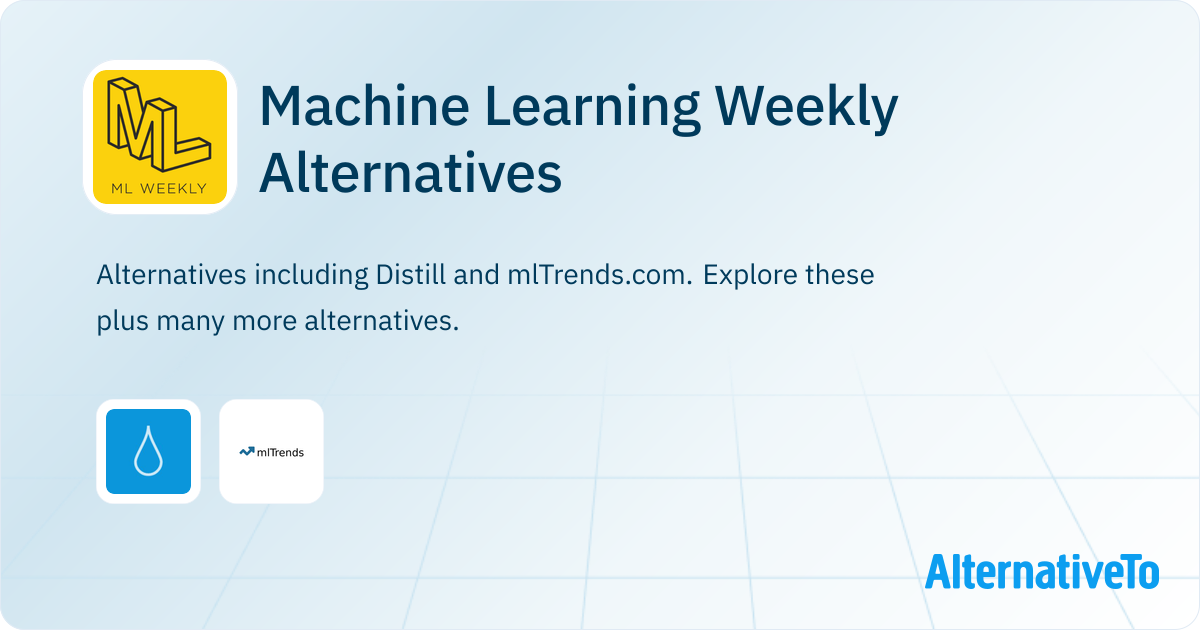 Machine Learning Weekly Alternatives - Explore Similar Sites & Apps ...