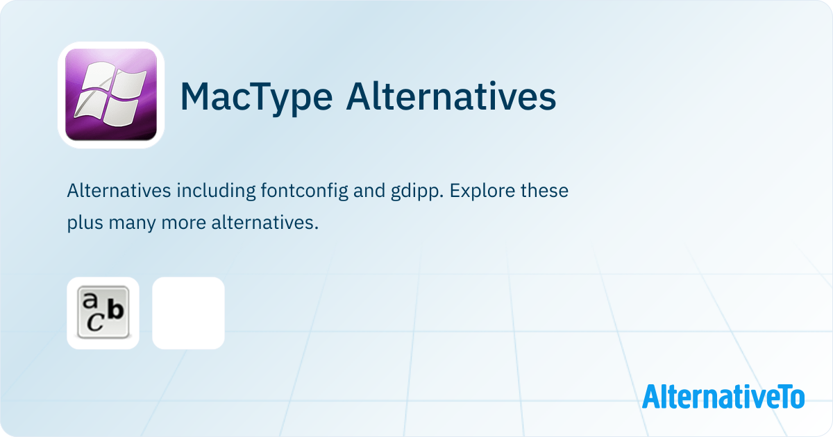 Mactype Vs Normal MacType Alternatives - Explore Similar Software | AlternativeTo