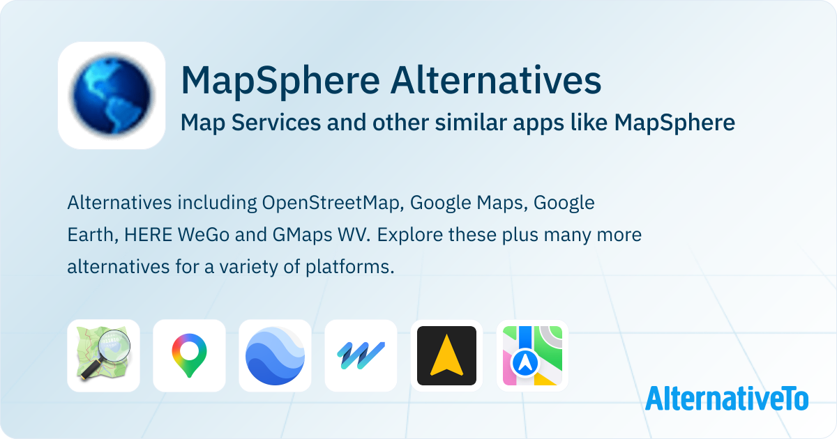 Mapshere MapSphere Alternatives: Top 12 Map Services & Similar Apps | AlternativeTo