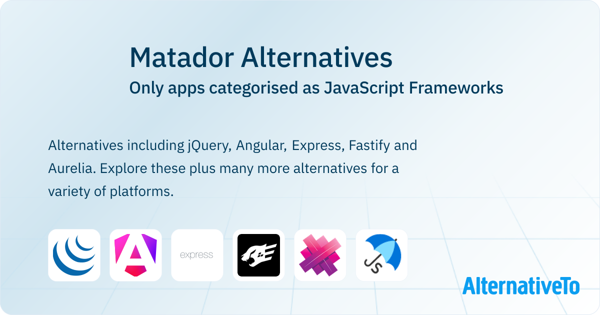 Matador Alternatives: Top 10 JavaScript Frameworks | AlternativeTo