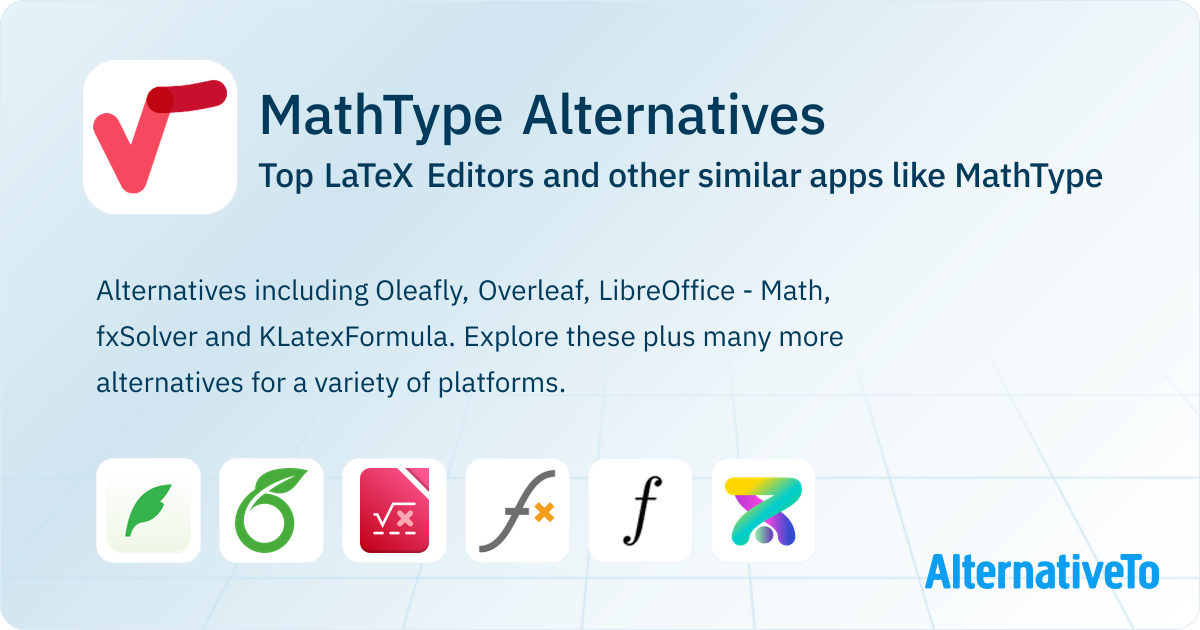 Great MathType Alternatives: Top LaTeX Editors in 2025 | AlternativeTo