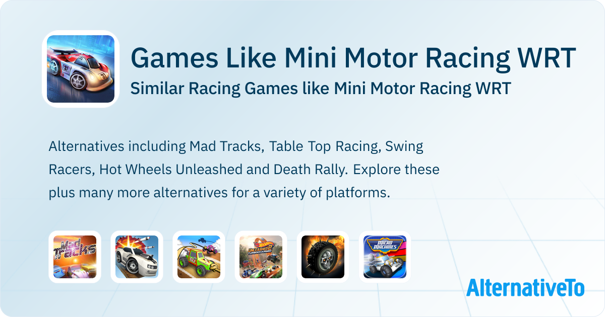 Games Like Mini Motor Racing WRT Similar Racing Games AlternativeTo