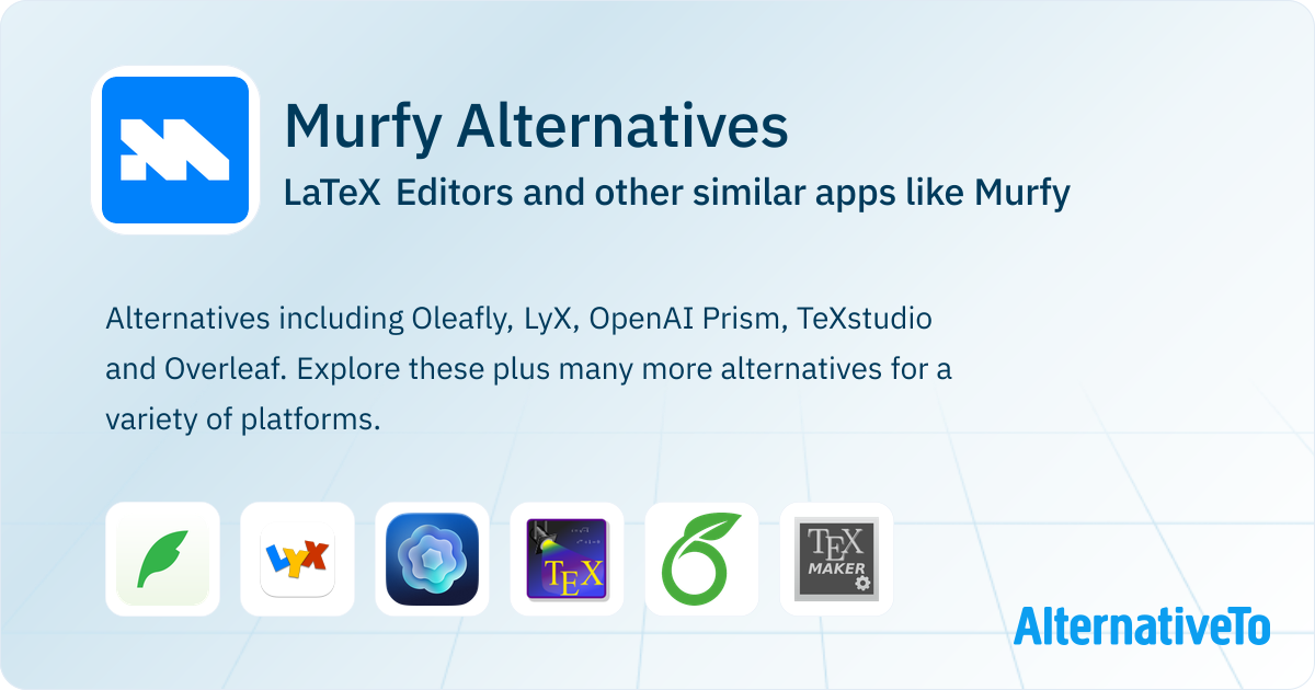 Murfy Script Murfy Alternatives: Top 12 LaTeX Editors & Similar Websites | AlternativeTo