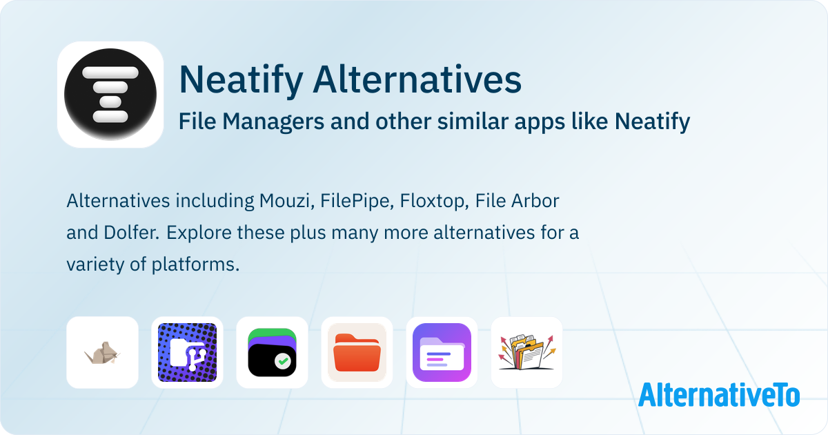 Alternative File Manager Neatify Alternatives: File Managers & Similar Apps - Page 2 | AlternativeTo