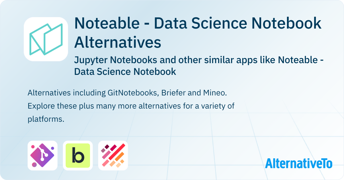 Noteable - Data Science Notebook Alternatives: Top 3 Jupyter Notebooks ...