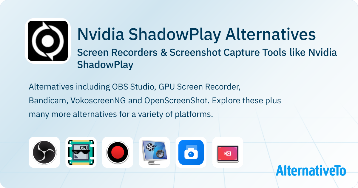 Shadowplay Nvidia ShadowPlay Alternatives: Top 12 Screen Recorders | AlternativeTo
