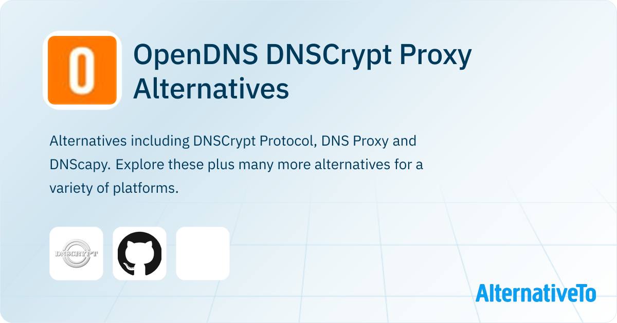 OpenDNS DNSCrypt Proxy Alternatives - Explore Similar Software ...