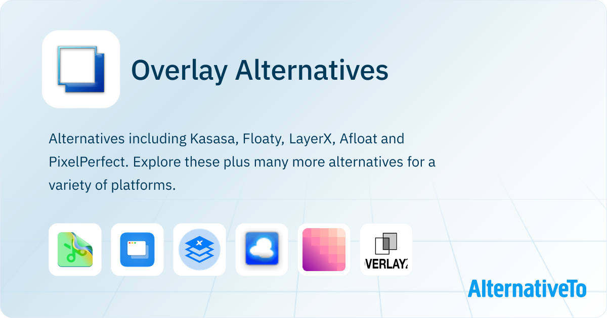 Overlay Alternatives - Explore Similar Software | AlternativeTo