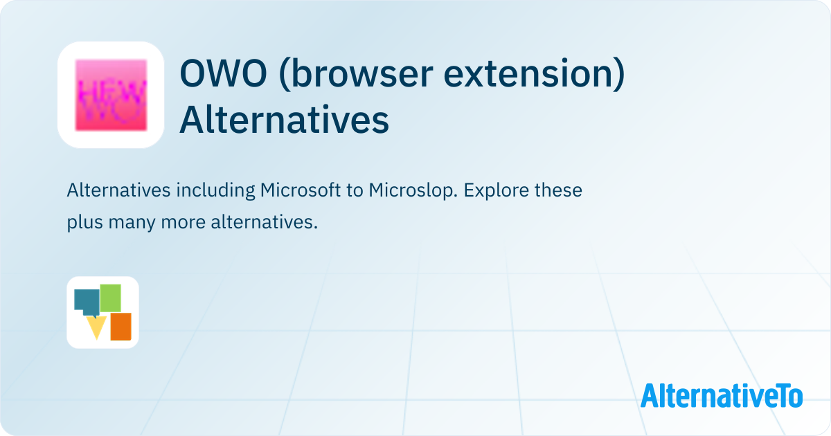 OWO (browser extension) Alternatives - Explore Similar Apps | AlternativeTo