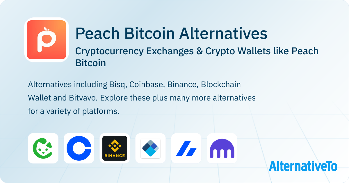 Peach Bitcoin Alternatives: Top 12 Cryptocurrency Exchanges | AlternativeTo