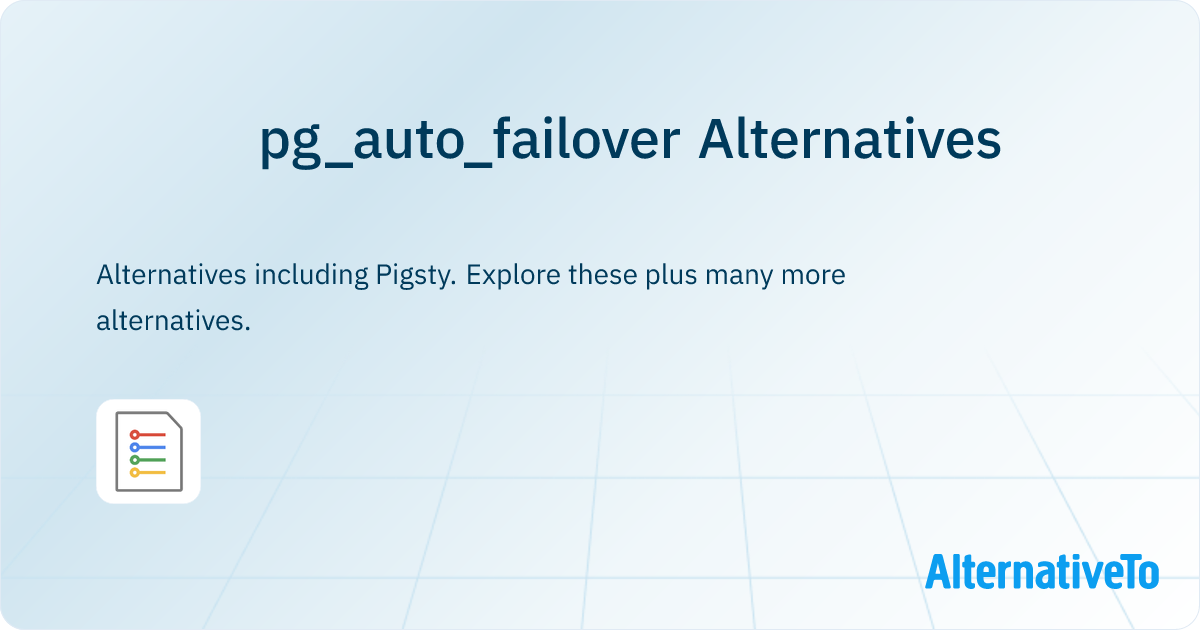 pg_auto_failover Alternatives - Explore Similar Software | AlternativeTo