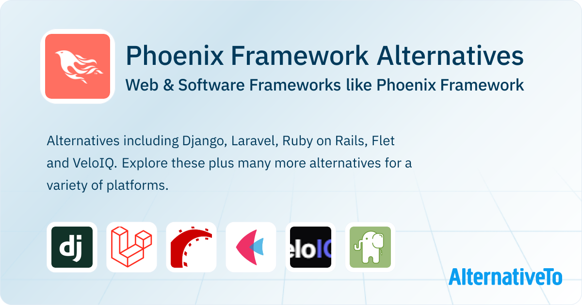 Phoenix Software Framework Example Application Phoenix Framework Alternatives: Top 4 Software Frameworks | AlternativeTo