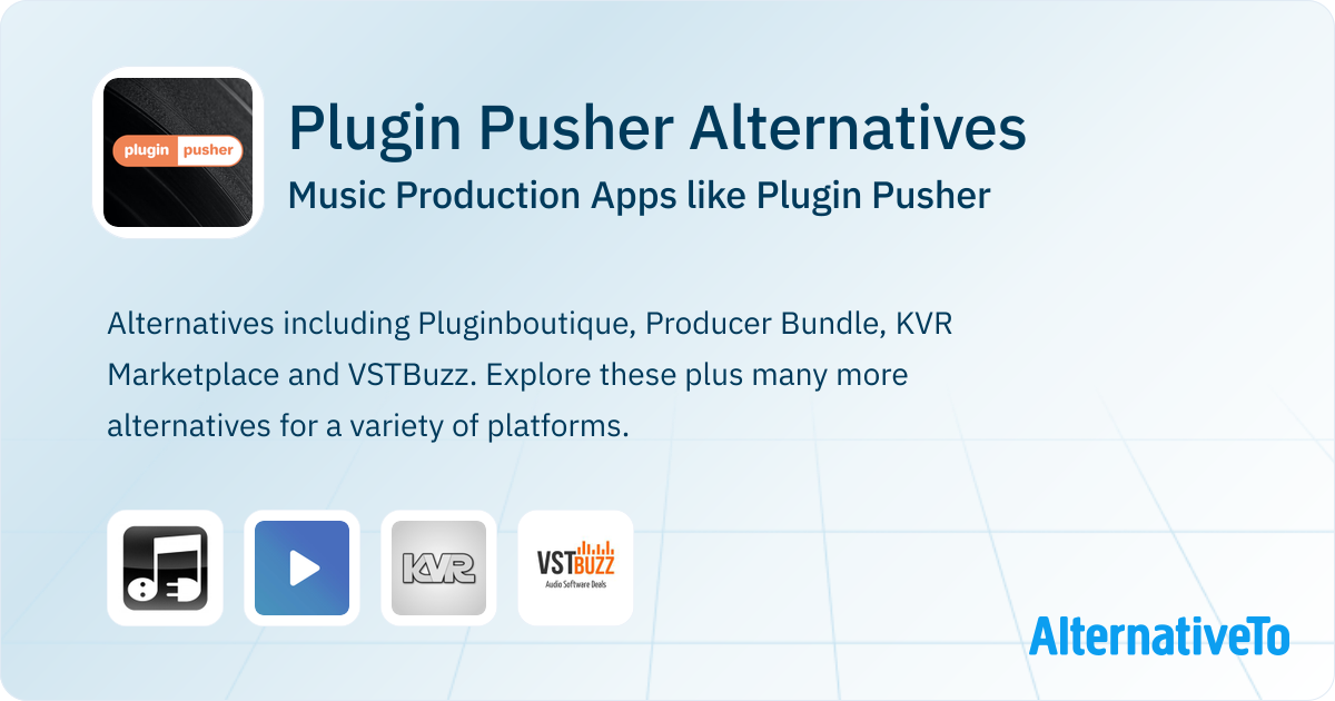 Plugin Pusher Alternatives: Top 4 Music Production Apps & Similar ...