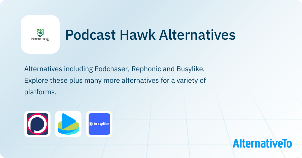 Hawk Podcast Podcast Hawk Alternatives - Explore Similar Sites & Apps | AlternativeTo