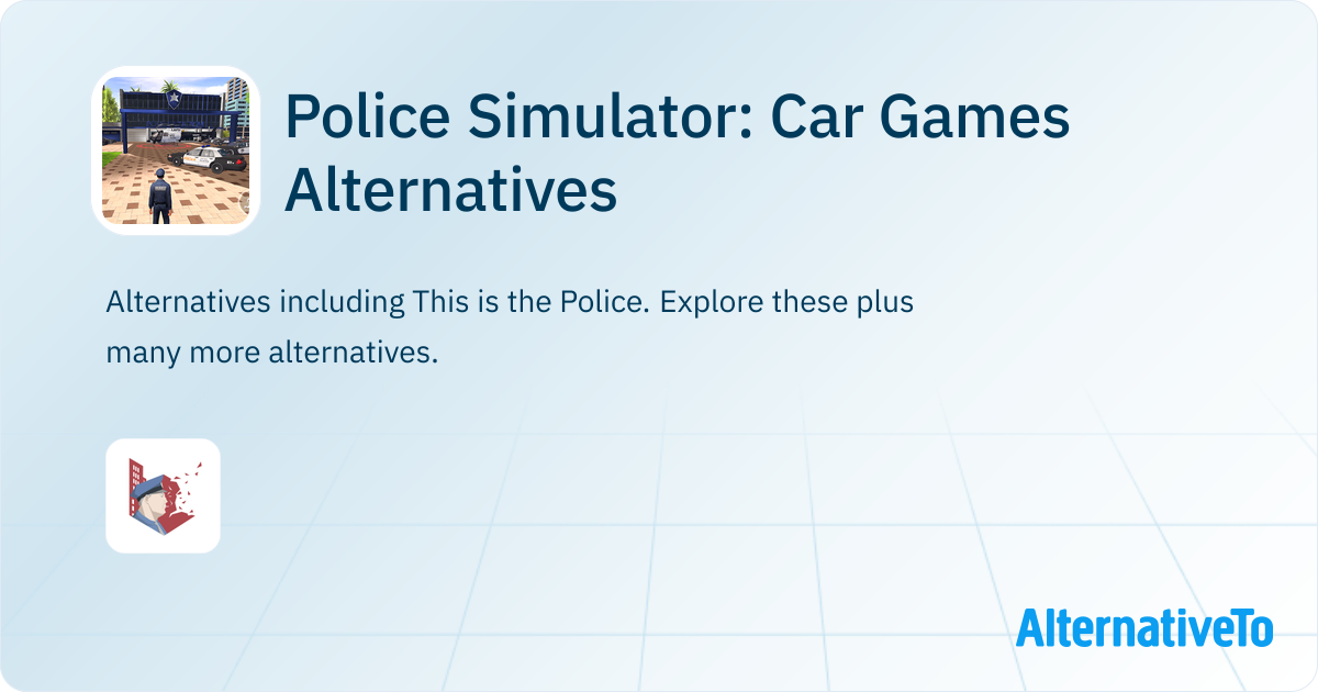 Police Simulator Car Games Alternatives and Similar Games AlternativeTo
