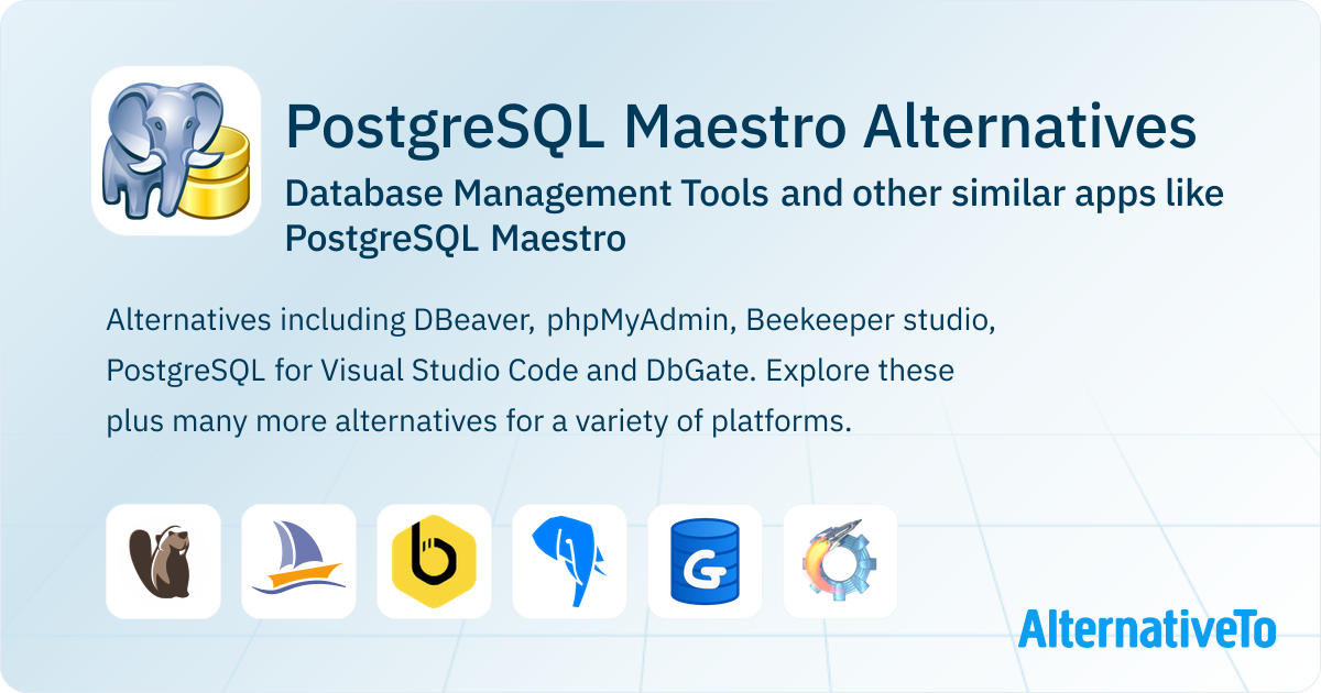 Postgres Alternatives PostgreSQL Maestro Alternatives: Top 12 Database Management Tools ...