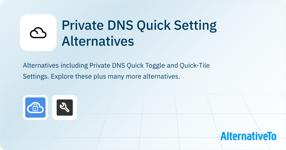 Private DNS Quick Setting Alternatives - Explore Similar Apps ...