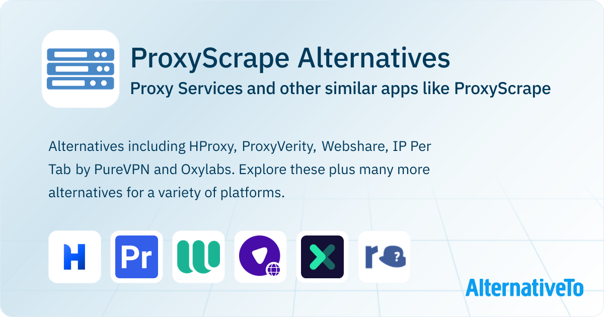 ProxyScrape Alternatives: Top 12 Proxy Services & Similar Apps ...
