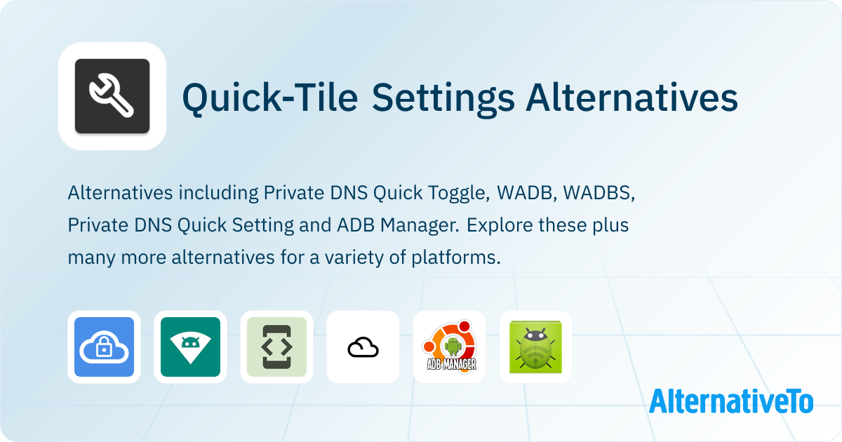 Quick-Tile Settings Alternatives - Explore Similar Apps | AlternativeTo