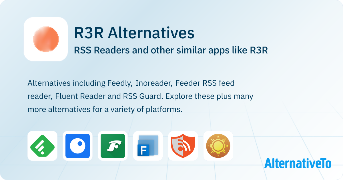 R3R Alternatives: Top 12 RSS Readers & Similar Apps | AlternativeTo