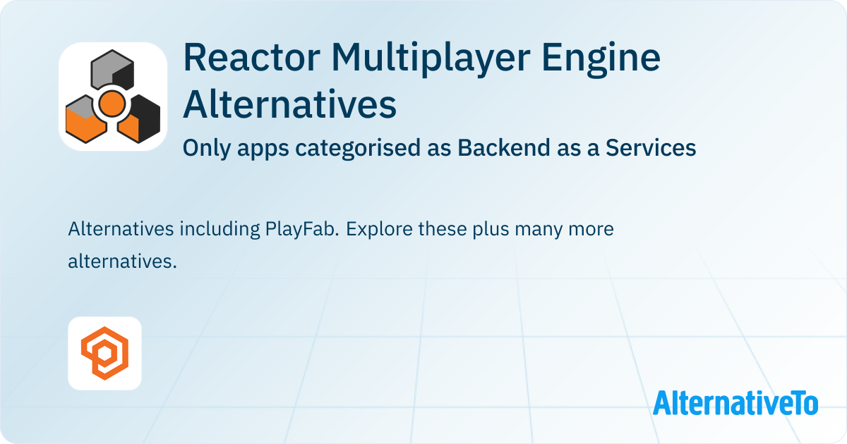 Reactor Multiplayer Engine Alternatives: Top 1 Backend as a Services ...
