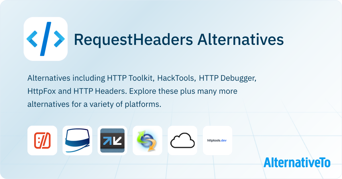 RequestHeaders Alternatives - Explore Similar Sites & Apps | AlternativeTo