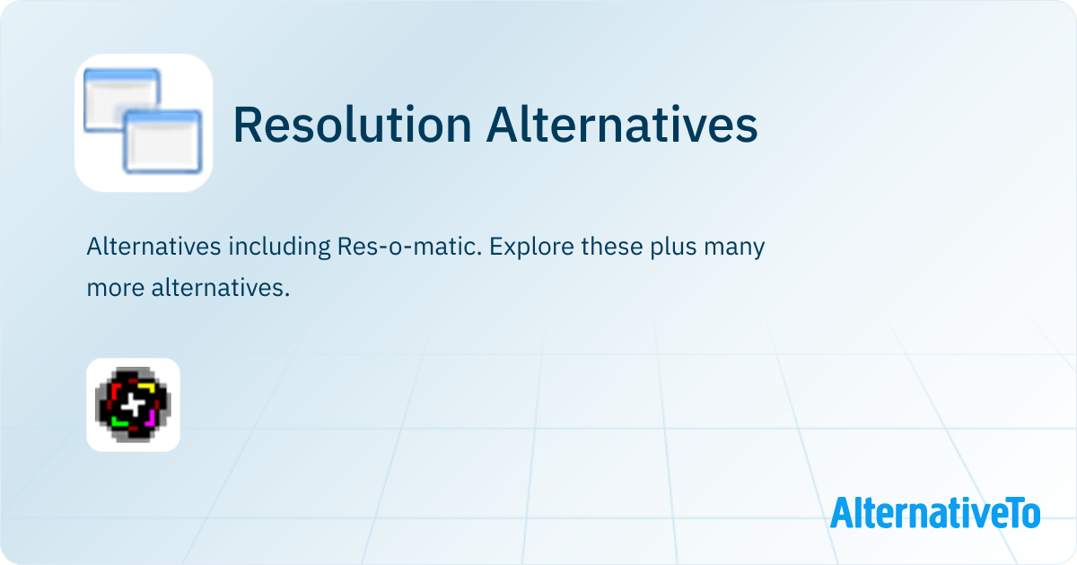 Resolution Alternatives - Explore Similar Software | AlternativeTo