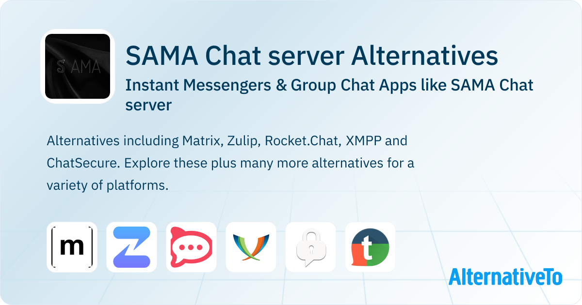 SAMA Chat server Alternatives: Top 12 Instant Messengers | AlternativeTo