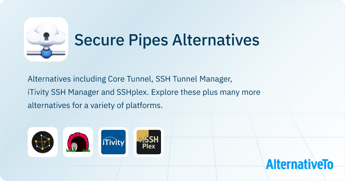 Secure Pipes Alternatives - Explore Similar Software | AlternativeTo